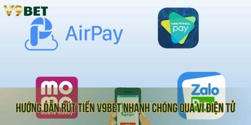 Hướng dẫn các bước rút tiền V9bet qua ví điện tử