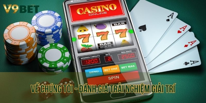 Về chúng tôi - đánh giá trải nghiệm giải trí