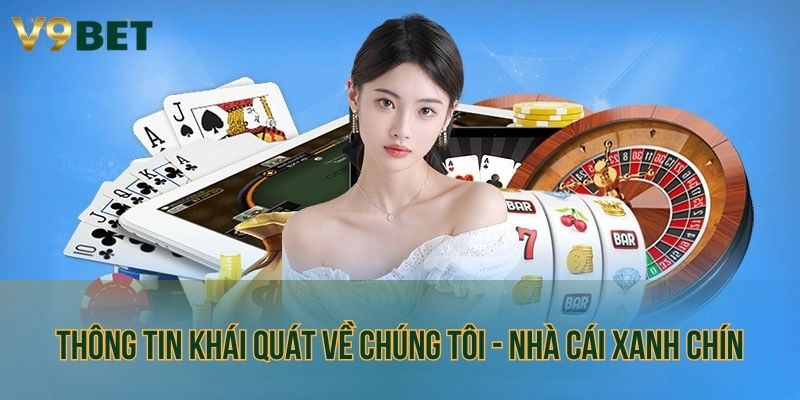Thông tin khái quát về chúng tôi - nhà cái xanh chín